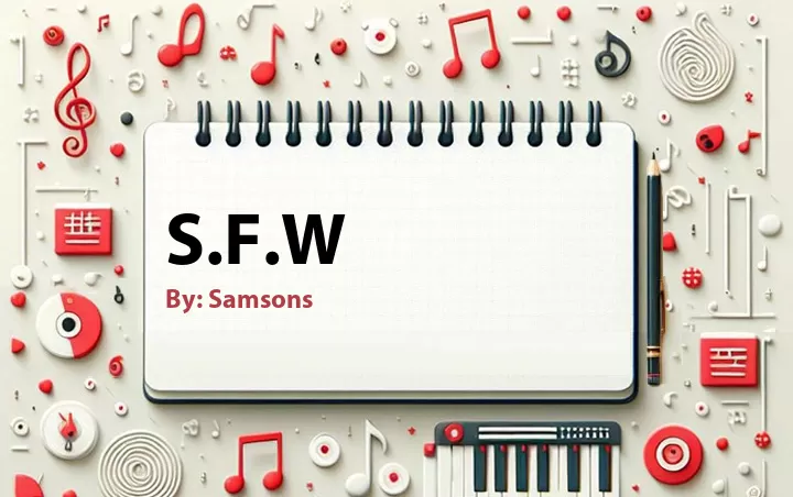 Lirik lagu: S.F.W oleh Samsons :: Cari Lirik Lagu di WowKeren.com ?