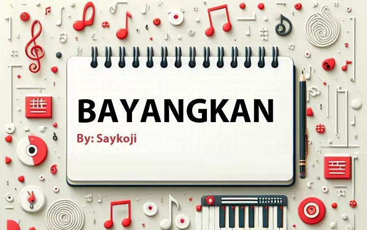 Lirik lagu: Bayangkan oleh Saykoji :: Cari Lirik Lagu di WowKeren.com ?