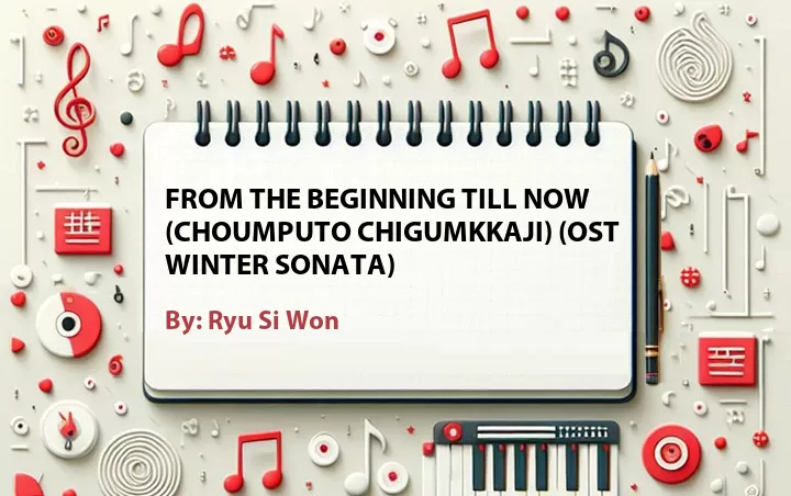 Lirik lagu: From The Beginning Till Now (Choumputo Chigumkkaji) (OST Winter Sonata) oleh Ryu Si Won :: Cari Lirik Lagu di WowKeren.com ?