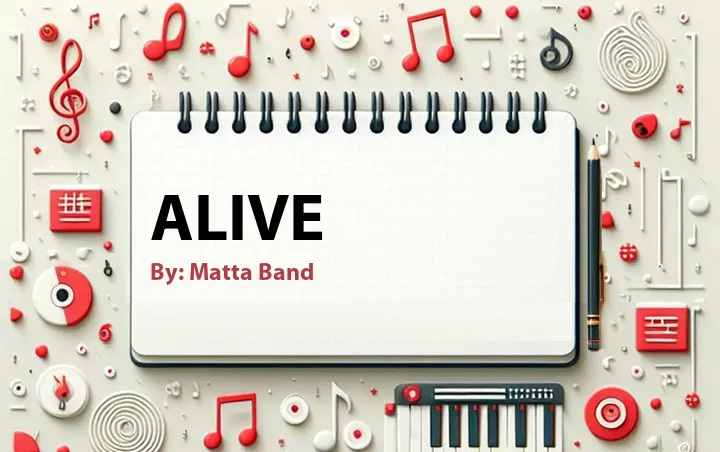 Lirik lagu: Alive oleh Matta Band :: Cari Lirik Lagu di WowKeren.com ?