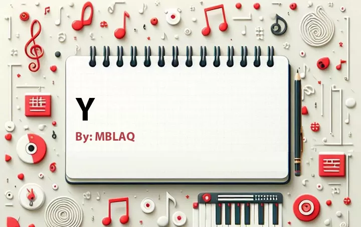 Lirik lagu: Y oleh MBLAQ :: Cari Lirik Lagu di WowKeren.com ?