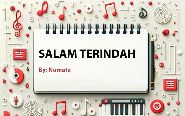 Lirik lagu: Salam Terindah oleh Numata :: Cari Lirik Lagu di WowKeren.com ?