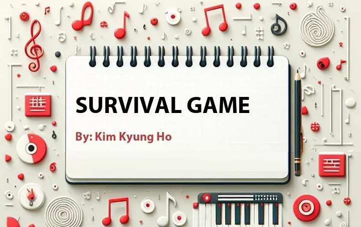 Lirik lagu: Survival Game oleh Kim Kyung Ho :: Cari Lirik Lagu di WowKeren.com ?