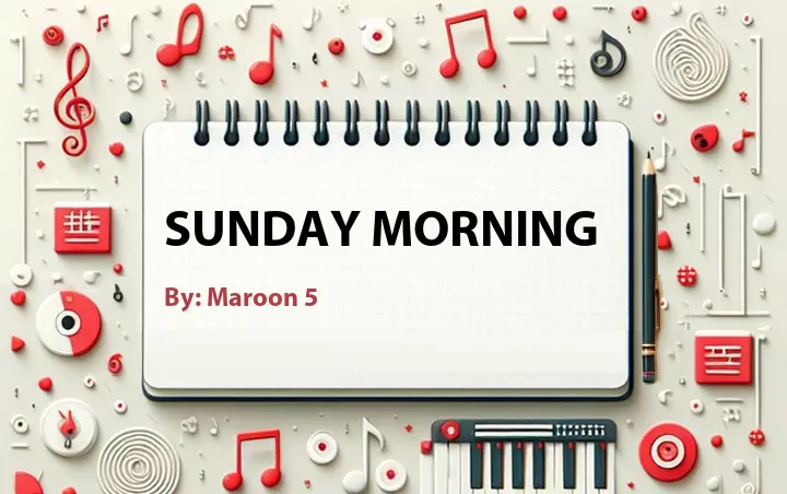 Lirik lagu: Sunday Morning oleh Maroon 5 :: Cari Lirik Lagu di WowKeren.com ?