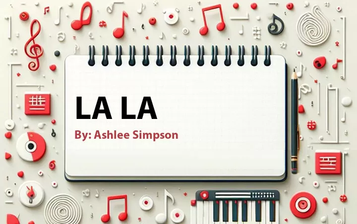Lirik lagu: La La oleh Ashlee Simpson :: Cari Lirik Lagu di WowKeren.com ?