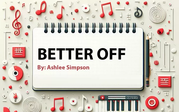 Lirik lagu: Better Off oleh Ashlee Simpson :: Cari Lirik Lagu di WowKeren.com ?