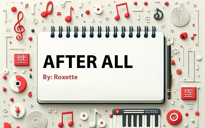 Lirik lagu: After All oleh Roxette :: Cari Lirik Lagu di WowKeren.com ?