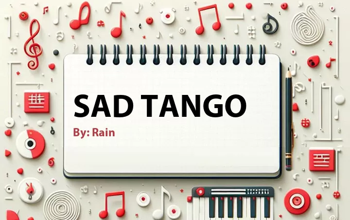 Lirik lagu: Sad Tango oleh Rain :: Cari Lirik Lagu di WowKeren.com ?
