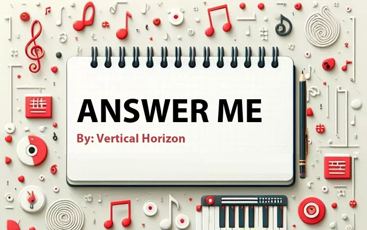 Lirik lagu: Answer Me oleh Vertical Horizon :: Cari Lirik Lagu di WowKeren.com ?