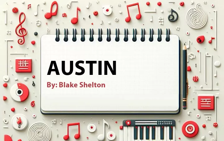 Lirik lagu: Austin oleh Blake Shelton :: Cari Lirik Lagu di WowKeren.com ?