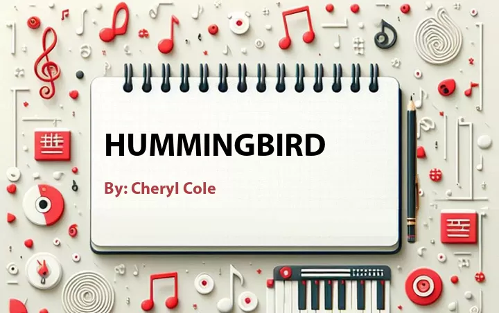 Lirik lagu: Hummingbird oleh Cheryl Cole :: Cari Lirik Lagu di WowKeren.com ?
