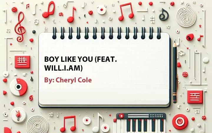 Lirik lagu: Boy Like You (Feat. Will.I.Am) oleh Cheryl Cole :: Cari Lirik Lagu di WowKeren.com ?