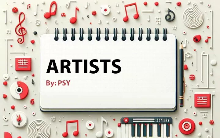 Lirik lagu: Artists oleh PSY :: Cari Lirik Lagu di WowKeren.com ?
