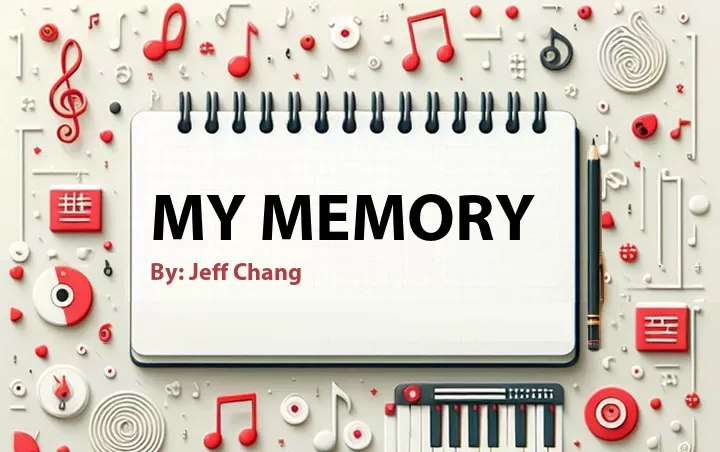 Lirik lagu: My Memory oleh Jeff Chang :: Cari Lirik Lagu di WowKeren.com ?