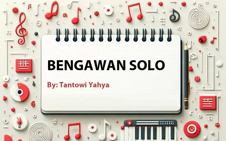 Lirik lagu: Bengawan Solo oleh Tantowi Yahya :: Cari Lirik Lagu di WowKeren.com ?