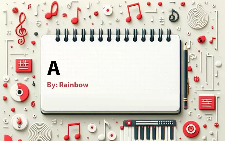 Lirik lagu: A oleh Rainbow :: Cari Lirik Lagu di WowKeren.com ?
