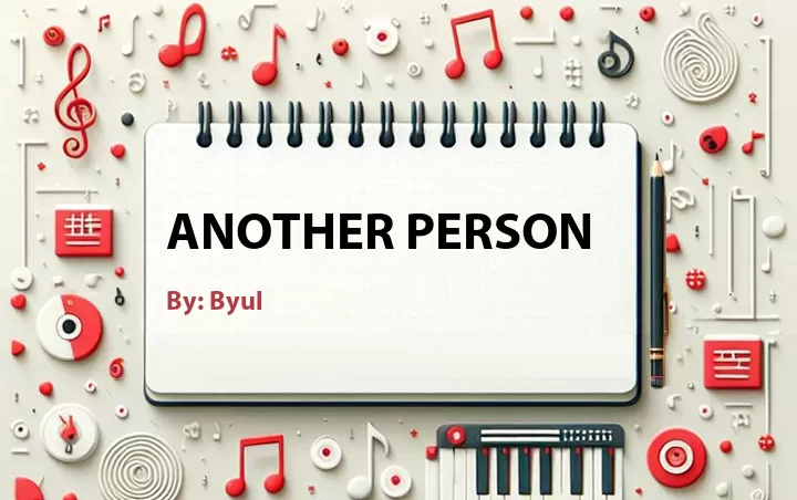 Lirik lagu: Another Person oleh Byul :: Cari Lirik Lagu di WowKeren.com ?