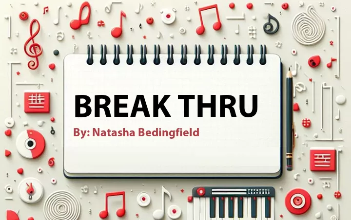 Lirik lagu: Break Thru oleh Natasha Bedingfield :: Cari Lirik Lagu di WowKeren.com ?