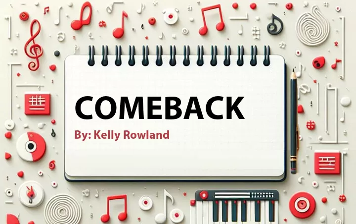 Lirik lagu: Comeback oleh Kelly Rowland :: Cari Lirik Lagu di WowKeren.com ?