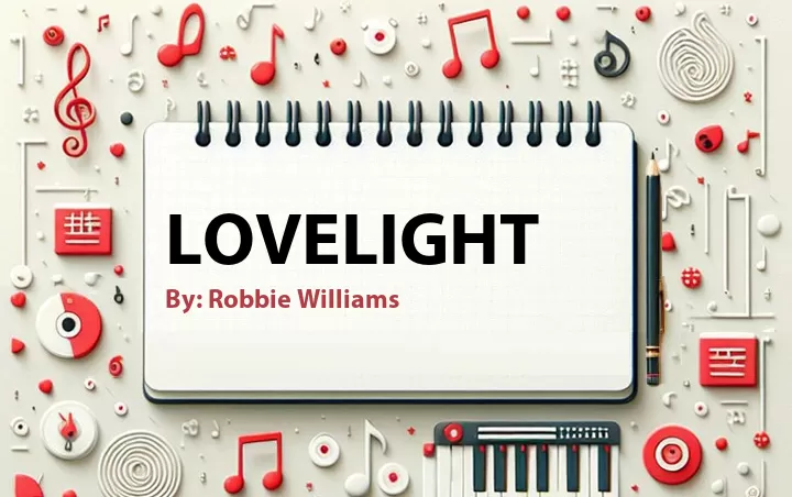 Lirik lagu: Lovelight oleh Robbie Williams :: Cari Lirik Lagu di WowKeren.com ?