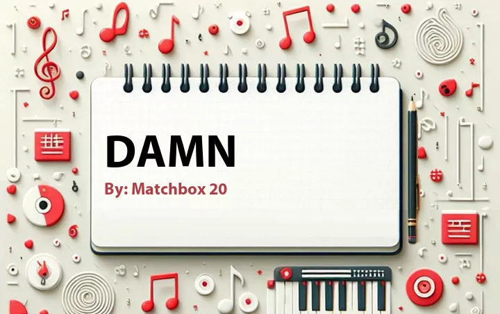 Lirik lagu: Damn oleh Matchbox 20 :: Cari Lirik Lagu di WowKeren.com ?