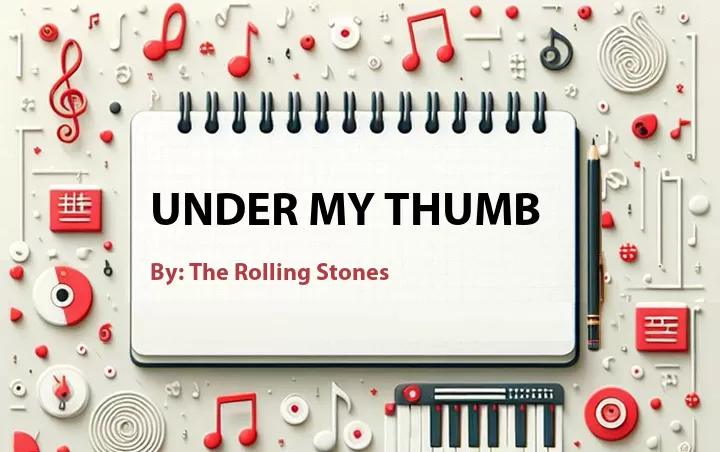 Lirik lagu: Under My Thumb oleh The Rolling Stones :: Cari Lirik Lagu di WowKeren.com ?