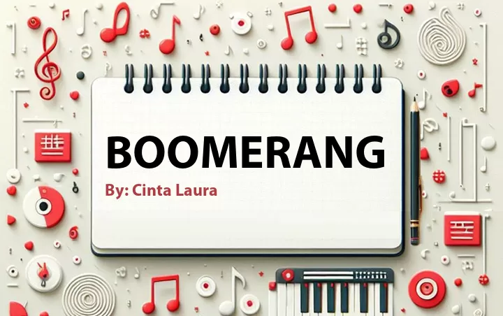 Lirik lagu: Boomerang oleh Cinta Laura :: Cari Lirik Lagu di WowKeren.com ?