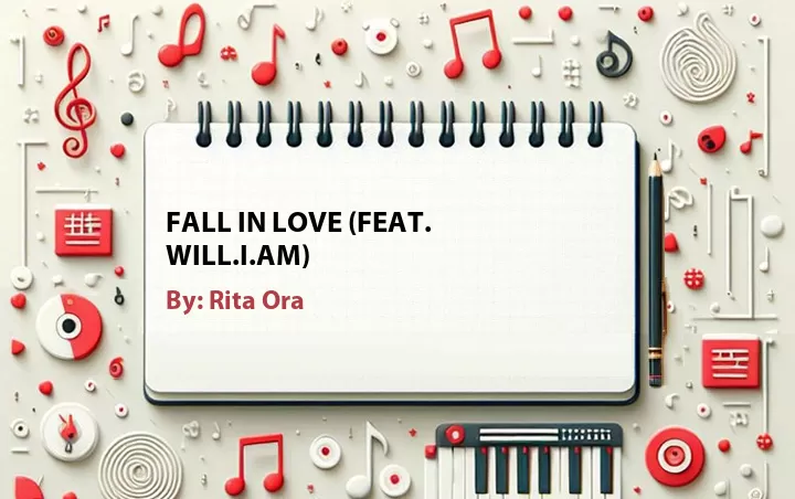 Lirik lagu: Fall in Love (Feat. will.i.am) oleh Rita Ora :: Cari Lirik Lagu di WowKeren.com ?