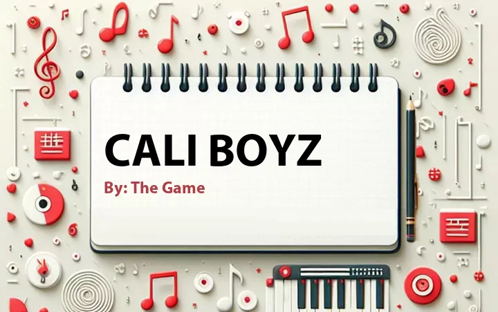 Lirik lagu: Cali Boyz oleh The Game :: Cari Lirik Lagu di WowKeren.com ?