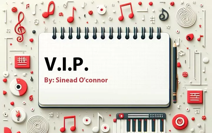 Lirik lagu: V.I.P. oleh Sinead O'connor :: Cari Lirik Lagu di WowKeren.com ?