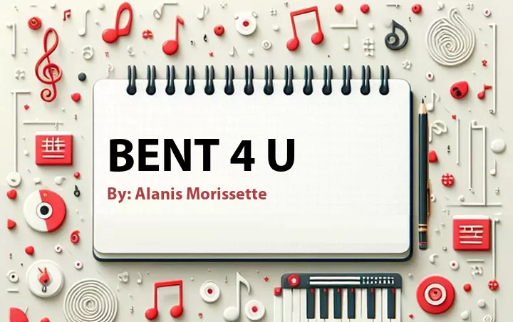 Lirik lagu: Bent 4 U oleh Alanis Morissette :: Cari Lirik Lagu di WowKeren.com ?