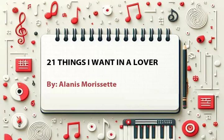 Lirik lagu: 21 Things I Want in a Lover oleh Alanis Morissette :: Cari Lirik Lagu di WowKeren.com ?