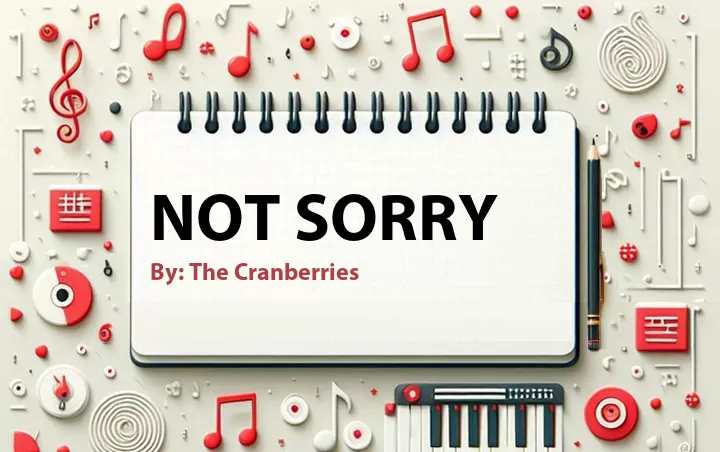 Lirik lagu: Not Sorry oleh The Cranberries :: Cari Lirik Lagu di WowKeren.com ?