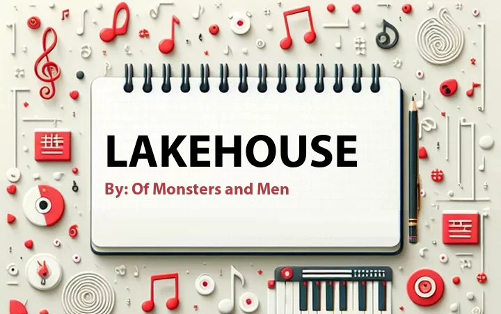 Lirik lagu: Lakehouse oleh Of Monsters and Men :: Cari Lirik Lagu di WowKeren.com ?