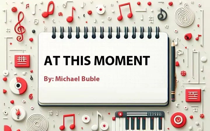 Lirik lagu: At This Moment oleh Michael Buble :: Cari Lirik Lagu di WowKeren.com ?