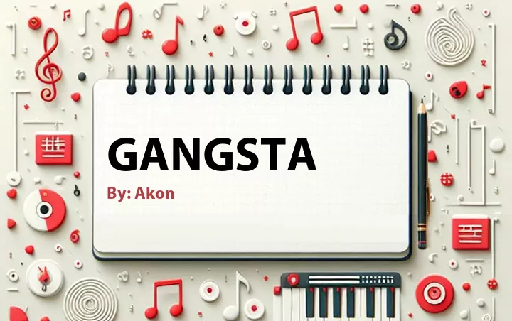 Lirik lagu: Gangsta oleh Akon :: Cari Lirik Lagu di WowKeren.com ?