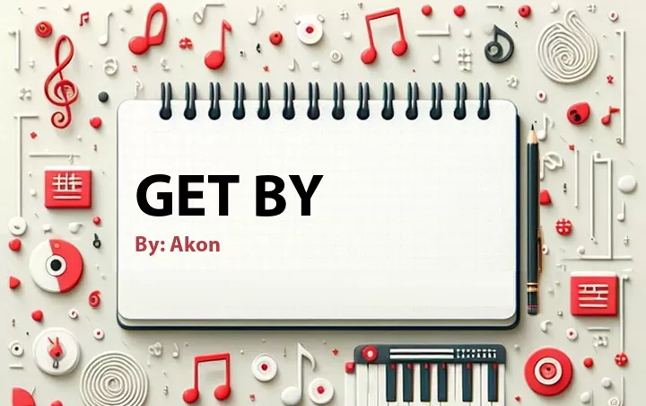 Lirik lagu: Get By oleh Akon :: Cari Lirik Lagu di WowKeren.com ?
