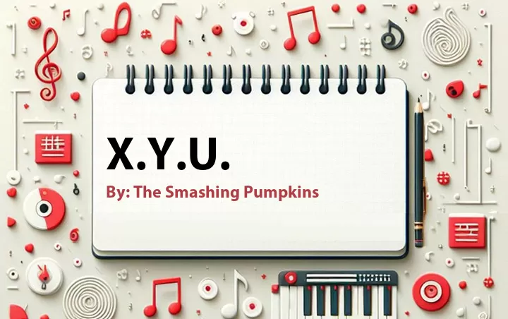 Lirik lagu: X.Y.U. oleh The Smashing Pumpkins :: Cari Lirik Lagu di WowKeren.com ?