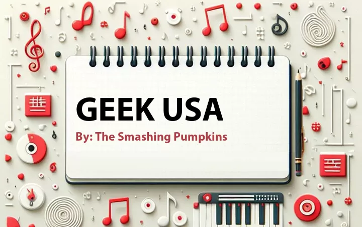 Lirik lagu: Geek USA oleh The Smashing Pumpkins :: Cari Lirik Lagu di WowKeren.com ?