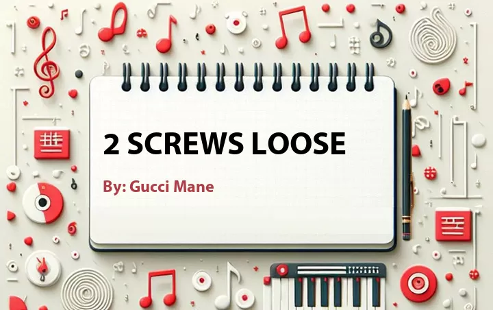 Lirik lagu: 2 Screws Loose oleh Gucci Mane :: Cari Lirik Lagu di WowKeren.com ?