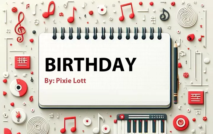 Lirik lagu: Birthday oleh Pixie Lott :: Cari Lirik Lagu di WowKeren.com ?