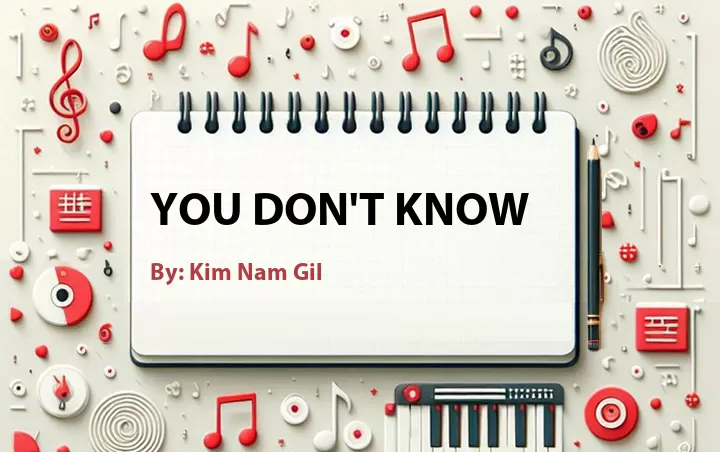 Lirik lagu: You Don't Know oleh Kim Nam Gil :: Cari Lirik Lagu di WowKeren.com ?