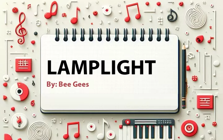 Lirik lagu: Lamplight oleh Bee Gees :: Cari Lirik Lagu di WowKeren.com ?