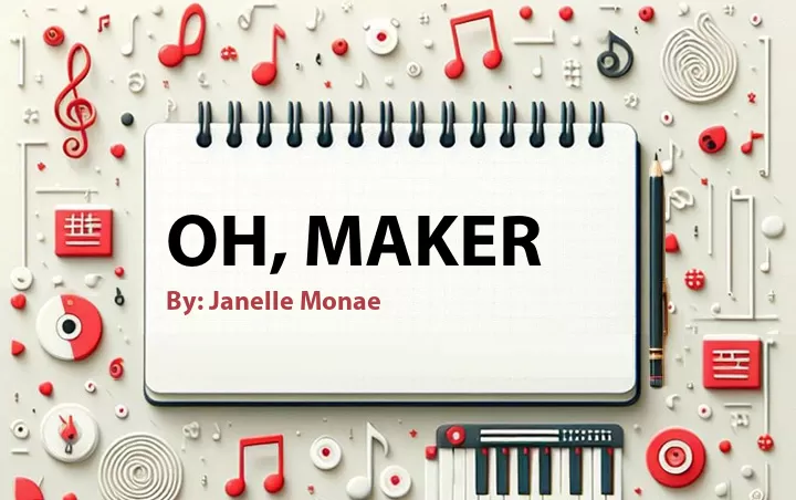 Lirik lagu: Oh, Maker oleh Janelle Monae :: Cari Lirik Lagu di WowKeren.com ?