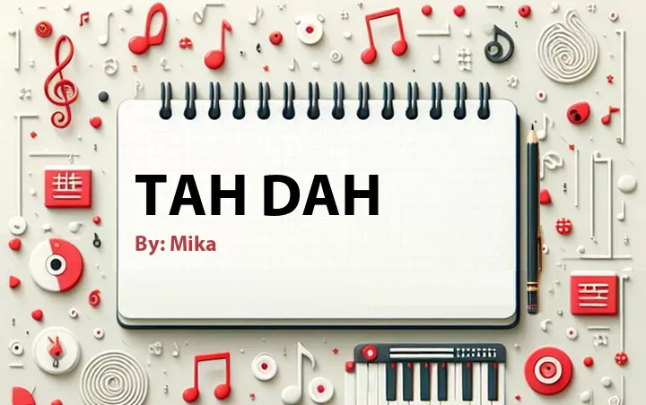 Lirik lagu: Tah Dah oleh Mika :: Cari Lirik Lagu di WowKeren.com ?