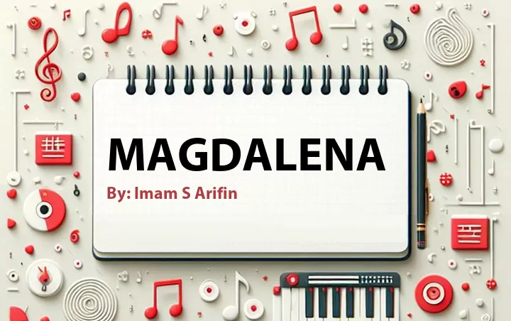 Lirik lagu: Magdalena oleh Imam S Arifin :: Cari Lirik Lagu di WowKeren.com ?