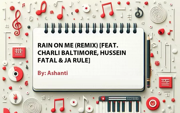 Lirik lagu: Rain on Me (Remix) [Feat. Charli Baltimore, Hussein Fatal & Ja Rule] oleh Ashanti :: Cari Lirik Lagu di WowKeren.com ?