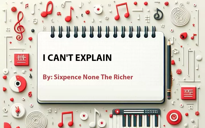 Lirik lagu: I Can't Explain oleh Sixpence None The Richer :: Cari Lirik Lagu di WowKeren.com ?