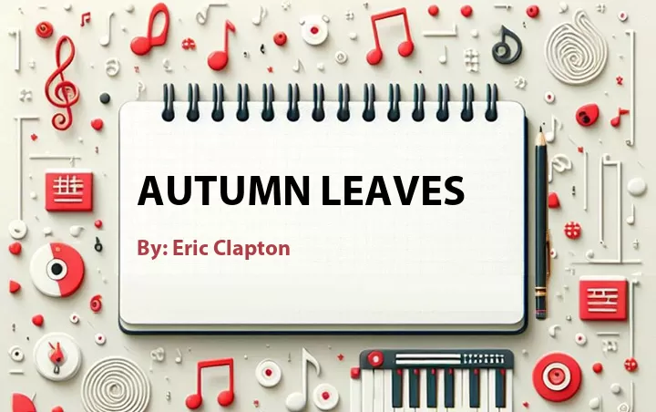 Lirik lagu: Autumn Leaves oleh Eric Clapton :: Cari Lirik Lagu di WowKeren.com ?