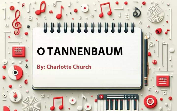 Lirik lagu: O Tannenbaum oleh Charlotte Church :: Cari Lirik Lagu di WowKeren.com ?